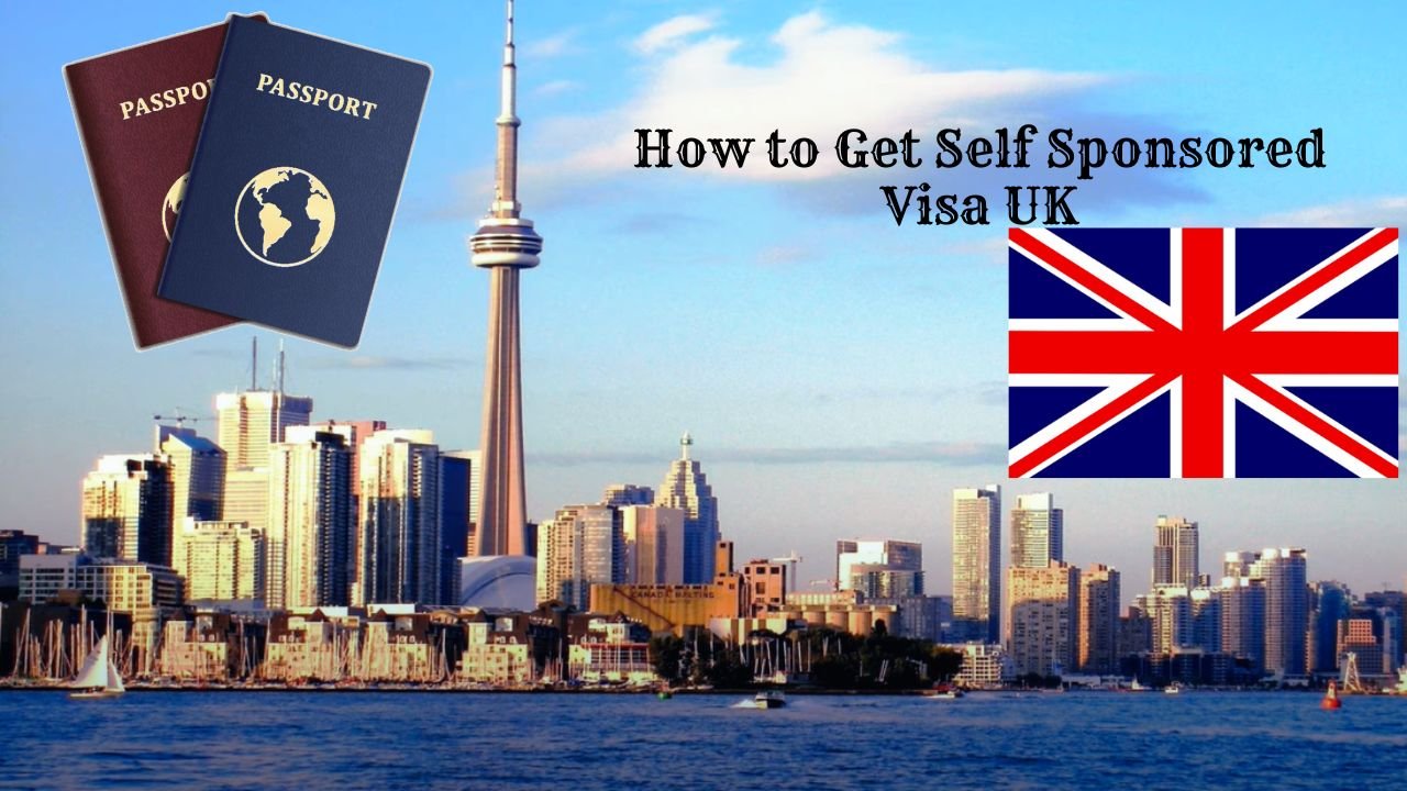 How to Get Self Sponsored Visa UK