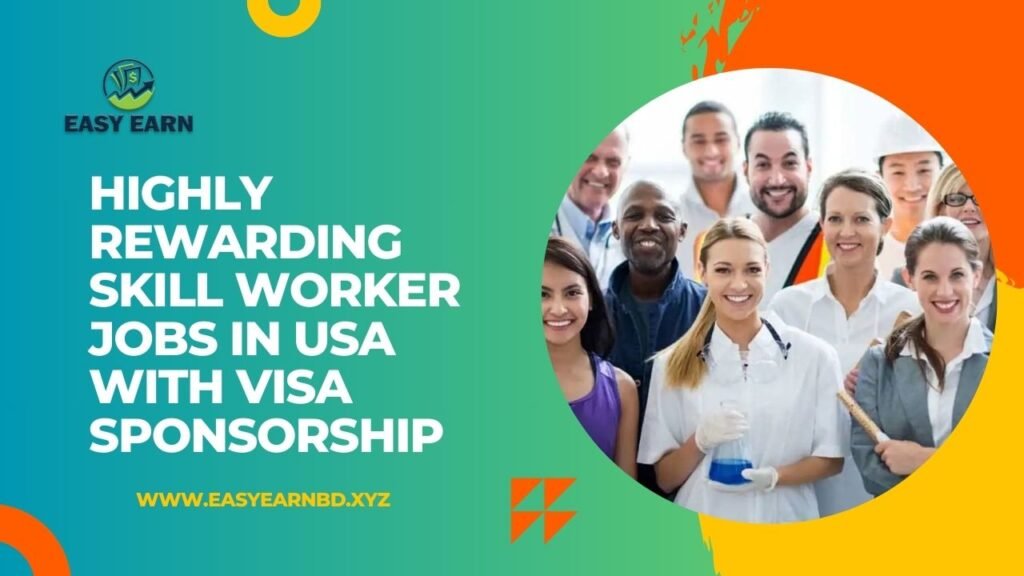 Highly Rewarding Skill Worker Jobs in USA with VISA Sponsorship