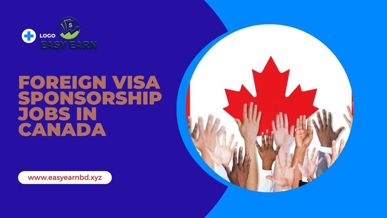 Foreign VISA Sponsorship Jobs in Canada