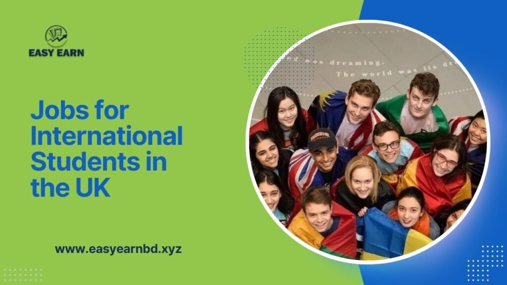 Jobs for International Students in the UK