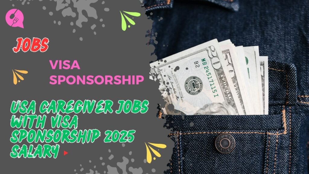 USA Caregiver Jobs with VISA Sponsorship 2025 Salary