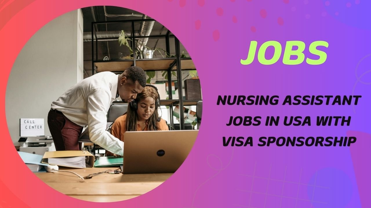 Nursing Assistant Jobs in USA with VISA Sponsorship