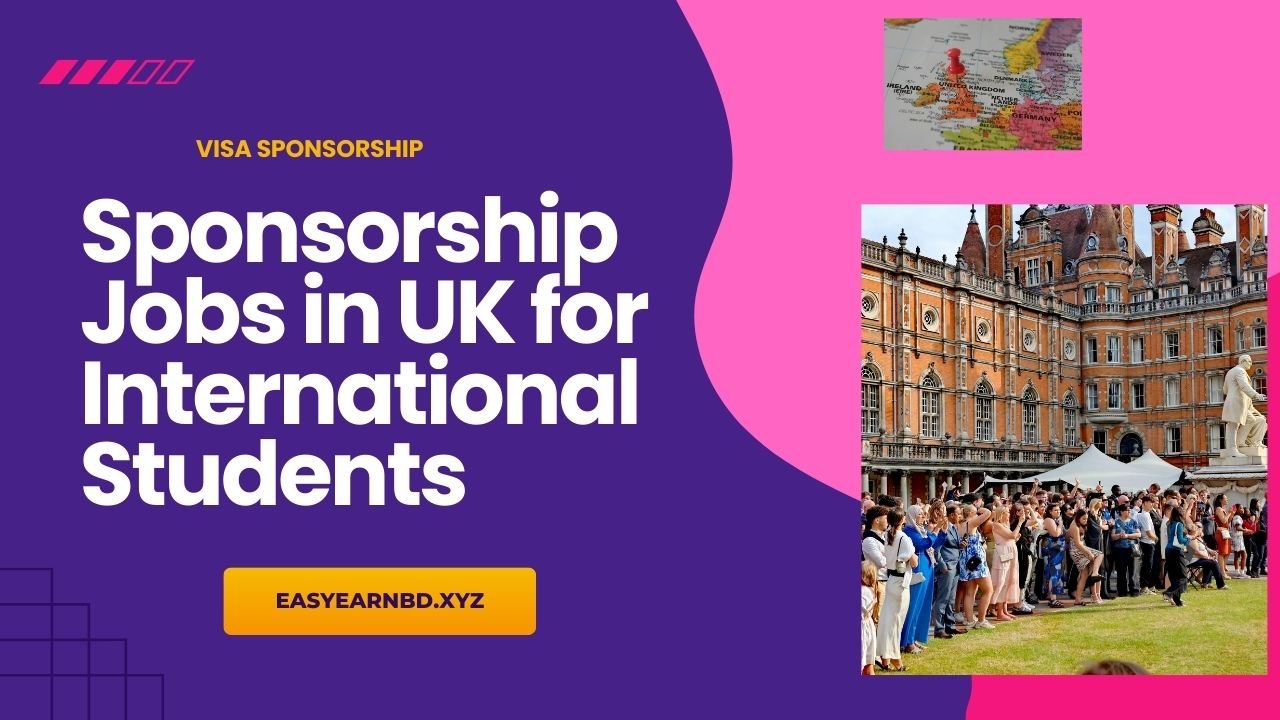 Sponsorship Jobs in UK for International Students