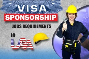 Foreign Visa Sponsorship Jobs Requirements in USA