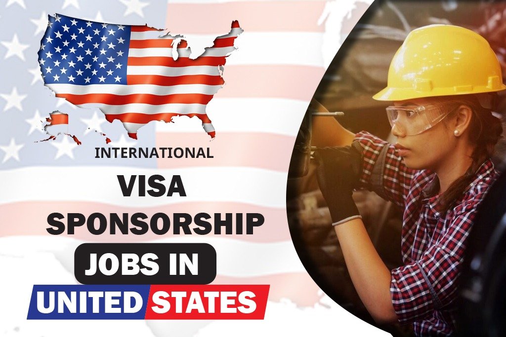 International Visa Sponsorship Jobs in United States