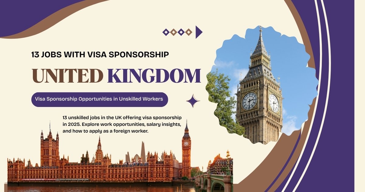 13 Jobs with Visa Sponsorship Opportunities in the UK for Unskilled Workers
