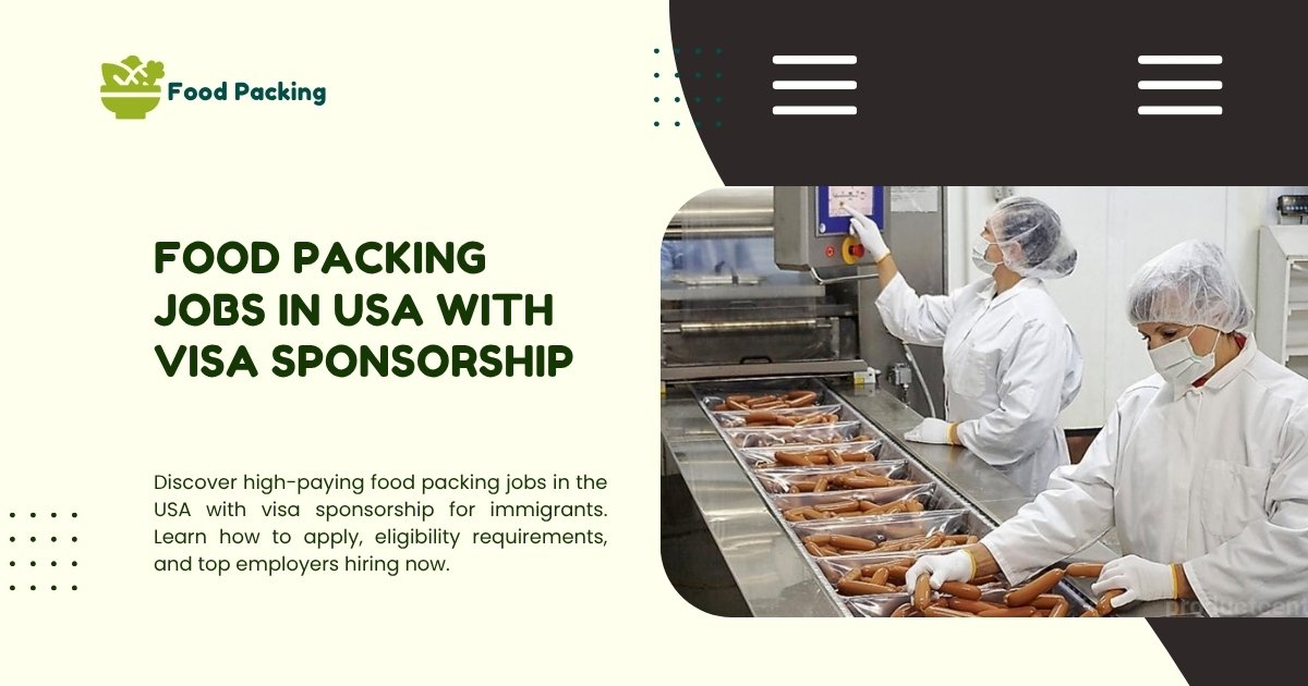 Food Packing Jobs in USA with Visa Sponsorship for Immigrants